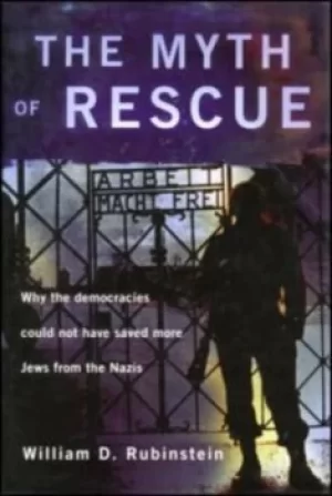 Image of The myth of rescue by W. D Rubinstein