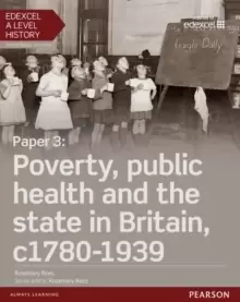 Image of Edexcel A Level History, Paper 3: Poverty, public health and the state in Britain c1780-1939 Student Book + ActiveBook