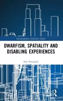 Image of Dwarfism, Spatiality and Disabling Experiences