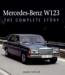 Image of Mercedes-Benz W123 : The Complete Story