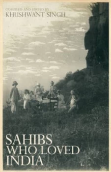 Image of Sahibs Who Loved India by Khushwant Singh Hardback