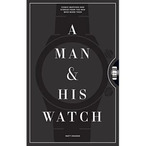 Image of A Man and His Watch by Matthew Hranek (Hardback, 2017)