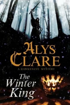 Image of The Winter King by Alys Clare Hardback