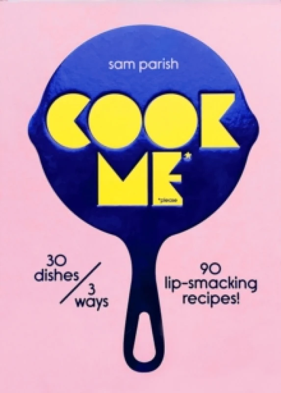 Image of Cook Me. Hardback. By Sam Parish Books