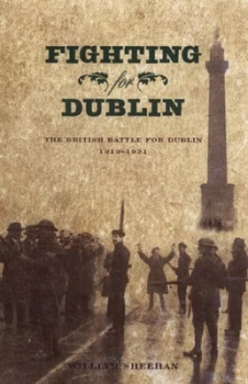 Image of Fighting for Dublin by William Sheehan Paperback