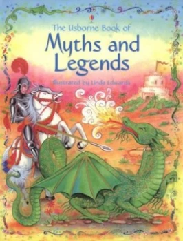 Image of The Usborne Book of Myths and Legends by Anna Milbourne and Linda Edwards and Heather Amery and Gillian Doherty and Linda Edwards Hardback