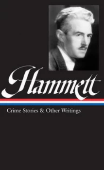 Image of Crime Stories and Other Writings by Dashiell Hammett Hardback
