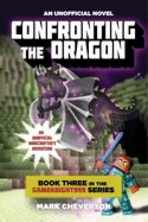 Image of confronting the dragon book three in the gameknight999 series an unofficial