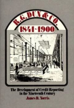 Image of R.G. Dun and Co. 1841-1900 by James Norris Hardback