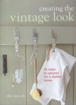 Image of Creating the Vintage Look by Ellie Laycock Paperback