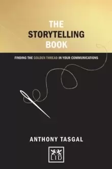 Image of The Storytelling Book : Finding the Golden Thread in Your Communications