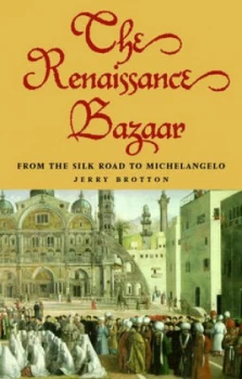 Image of The Renaissance Bazaar by Jerry Brotton Hardback