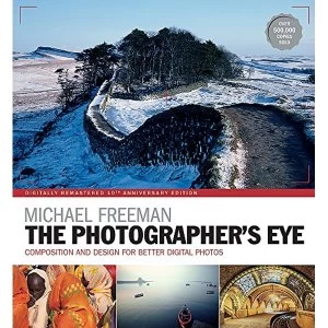 Image of The Photographer's Eye Remastered 10th Anniversary: Composition and Design for Better Digital Photographs by Michael...