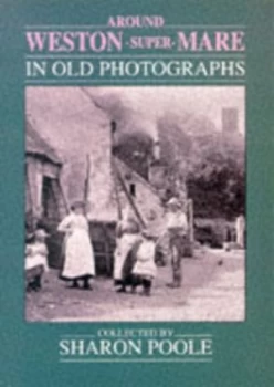 Image of Around Weston-Super-Mare in Old Photographs by Sharon Poole Paperback