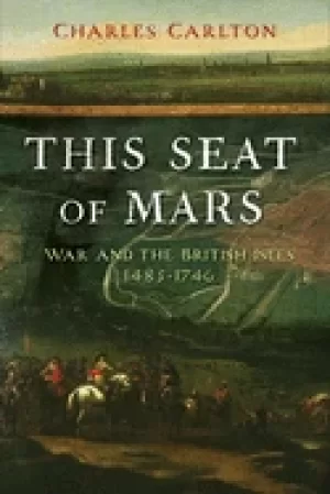 Image of this seat of mars war and the british isles 1485 1746