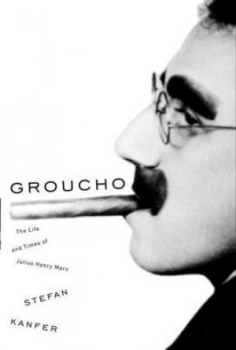Image of Groucho by Stefan Kanfer Book