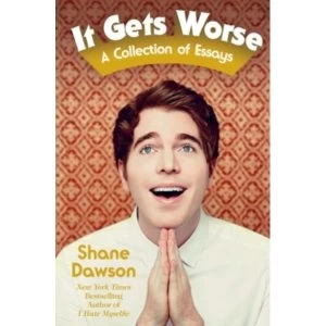 Image of It Gets Worse : A Collection of Essays