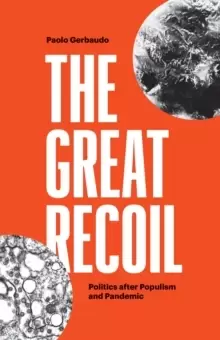 Image of The Great Recoil : Politics after Populism and Pandemic