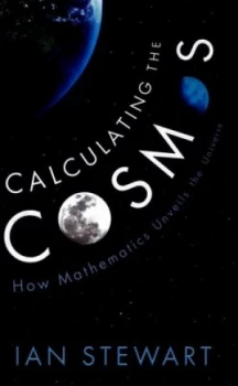 Image of Calculating the Cosmos by Ian Stewart Hardback