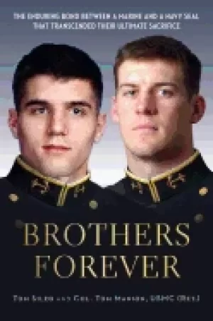 Image of brothers forever the enduring bond between a marine and a navy seal that tr