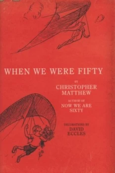 Image of When We Were Fifty by Christopher Matthew Hardback