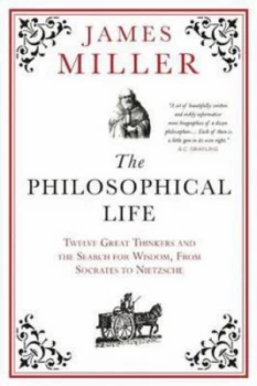 Image of The Philosophical Life by James Miller Paperback