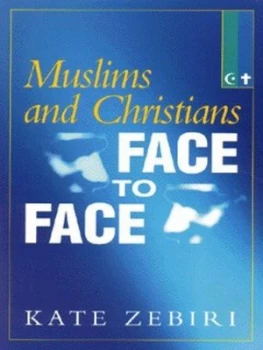 Image of Muslims and Christians Face to Face by Kate Zebiri Paperback