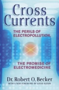 Image of Cross Currents by Robert O. Becker Book