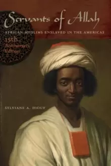 Image of Servants of Allah : African Muslims Enslaved in the Americas