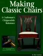Image of making classic chairs a craftsmans chippendale reference