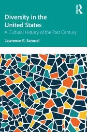 Image of Diversity in the United States A Cultural History of the Past Century