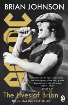 Image of The Lives of Brian : The Sunday Times bestselling autobiography from legendary AC/DC frontman Brian Johnson