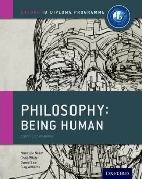 Image of Oxford IB Diploma Programme: Philosophy: Being Human by Nancy Le Nezet
