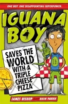 Image of Iguana Boy Saves the World With a Triple Cheese Pizza : Book 1