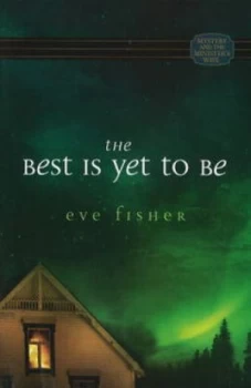 Image of The Best Is yet to Be by Eve Fisher Paperback