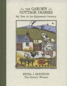 Image of The Garden Cottage Diaries by Fiona J Houston Hardback