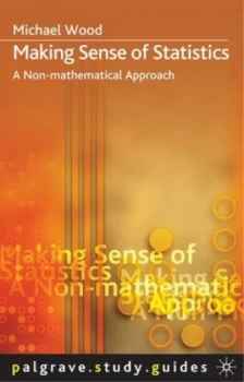 Image of Making Sense of Statistics by Michael Wood Paperback