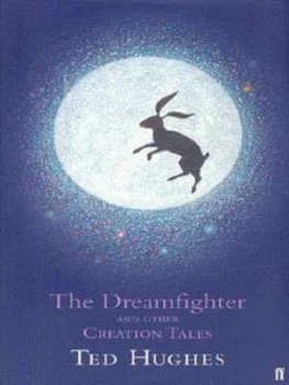Image of The Dreamfighter and Other Creation Tales by Ted Hughes Hardback