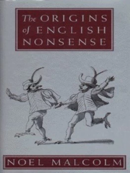Image of The Origins of English Nonsense by Noel Malcolm Hardback