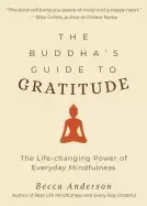 Image of buddhas guide to gratitude the life changing power of every day mindfulness