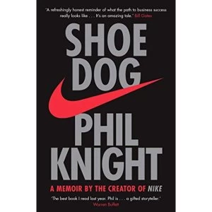 Image of Shoe Dog: A Memoir by the Creator of NIKE by Phil Knight (2018, Paperback)