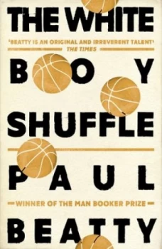 Image of White by Shuffle by Paul Beatty Paperback