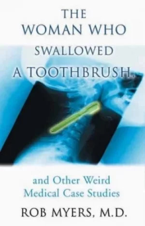 Image of The woman who swallowed a toothbrush by Rob Myers