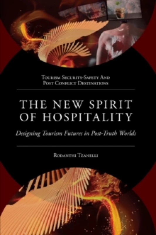 Image of The New Spirit of Hospitality : Designing Tourism Futures in Post-Truth Worlds Hardback