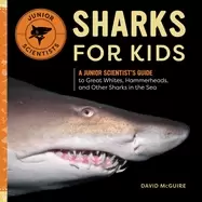 Image of sharks for kids a junior scientists guide to great whites hammerheads and o