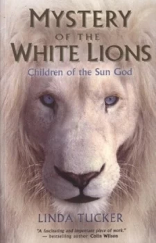 Image of Mystery of the White Lions by Linda Tucker Paperback