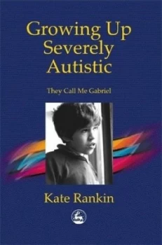 Image of Growing up Severely Autistic by Kate Rankin Paperback