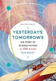 Image of Yesterday's Tomorrows : The Story of Classic British Science Fiction in 100 Books