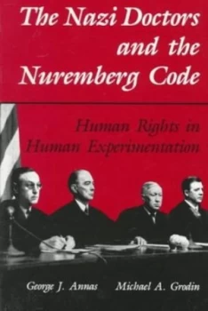 Image of The Nazi Doctors and the Nuremberg Code by George J Annas Paperback