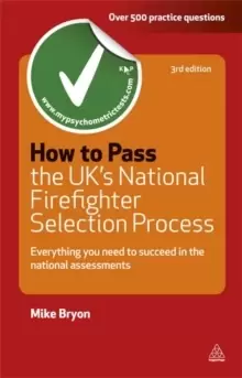 Image of How to Pass the UK's National Firefighter Selection Process : Everything You Need to Succeed in the National Assessments
